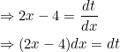 \begin{aligned} &\Rightarrow 2 x-4=\frac{d t}{d x} \\ &\Rightarrow(2 x-4) d x=d t \end{aligned}