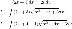 \begin{aligned} &\quad \Rightarrow(2 x+4) d x=2 u d u \\ &I=\int(2 x+3) \sqrt{x^{2}+4 x+3} d x \\ &I=\int(2 x+4-1) \sqrt{x^{2}+4 x+3} d x \end{aligned}