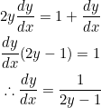 \begin{aligned} &2 y \frac{d y}{d x}=1+\frac{d y}{d x} \\ &\frac{d y}{d x}(2 y-1)=1 \\ &\therefore \frac{d y}{d x}=\frac{1}{2 y-1} \end{aligned}