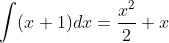 \int (x+1)dx = \frac{x^2}{2}+x