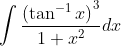 \int \frac{\left ( \tan^{-1} x\right )^{3}}{1+x^{2}}dx