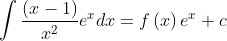 \int \frac{\left ( x-1 \right )}{x^{2}}e^{x}dx=f\left ( x \right )e^{x}+c