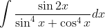 \int \frac{\sin 2 x}{\sin ^{4} x+\cos ^{4} x} d x