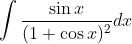 \int \frac{\sin x}{(1+\cos x)^{2}} d x