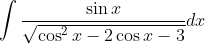 \int \frac{\sin x}{\sqrt{\cos ^{2} x-2 \cos x-3}} d x