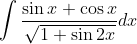\int \frac{\sin x+\cos x}{\sqrt{1+\sin 2 x}} d x