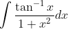 \int \frac{\tan ^{-1}x}{1+x^{2}}dx