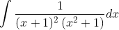 \int \frac{1}{(x+1)^{2}\left(x^{2}+1\right)} d x \\