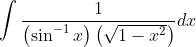 \int \frac{1}{\left(\sin ^{-1} x\right)\left(\sqrt{1-x^{2}}\right)} d x