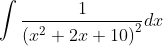 \int \frac{1}{\left(x^{2}+2 x+10\right)^{2}} d x \\
