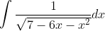 \int \frac{1}{\sqrt{7-6x-x^{2}}}dx
