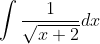 \int \frac{1}{\sqrt{x+2}} d x