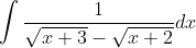 \int \frac{1}{\sqrt{x+3}-\sqrt{x+2}} d x
