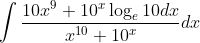 \int \frac{10 x^ 9 + 10 ^x \log _ e 10 dx }{x ^{10}+ 10 ^x }dx