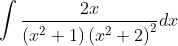 \int \frac{2 x}{\left(x^{2}+1\right)\left(x^{2}+2\right)^{2}} d x
