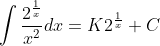 \int \frac{2^{\frac{1}{x}}}{x^{2}} d x=K 2^{\frac{1}{x}}+C