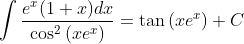 \int \frac{e^{x}(1+x) d x}{\cos ^{2}\left(x e^{x}\right)}=\tan \left(x e^{x}\right)+C