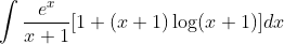\int \frac{e^{x}}{x+1}[1+(x+1) \log (x+1)] d x