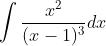 \int \frac{x^{2}}{(x-1)^{3}} d x