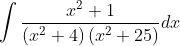 \int \frac{x^{2}+1}{\left(x^{2}+4\right)\left(x^{2}+25\right)} d x \\