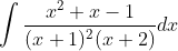 \int \frac{x^{2}+x-1}{(x+1)^{2}(x+2)} d x \\