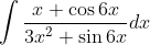 \int \frac{x+\cos 6x}{3x^{2}+\sin6x}dx