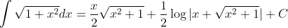 \int \sqrt{1+x^2}dx = \frac{x}{2}\sqrt{x^2+1}+\frac{1}{2}\log|x+\sqrt{x^2+1}| +C