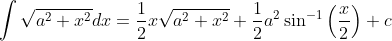 \int \sqrt{a^{2}+x^{2}} d x=\frac{1}{2} x \sqrt{a^{2}+x^{2}}+\frac{1}{2} a^{2} \sin ^{-1}\left(\frac{x}{2}\right)+c