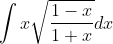 \int x \sqrt{\frac{1-x}{1+x}} d x