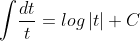 \int\! \frac{dt}{t}=log\left | t \right |+C