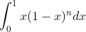 \int^1_0x(1-x)^ndx