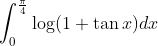 \int_0^\frac{\pi}{4}\log(1+\tan x)dx
