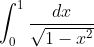 \int_0^1\frac{dx}{\sqrt{1-x^2}}
