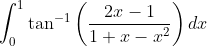 \int_0^1\tan^{-1}\left(\frac{2x-1}{1 +x -x^2} \right )dx