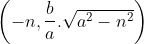 \left ( -n,\frac{b}{a}.\sqrt{a^2-n^2} \right )
