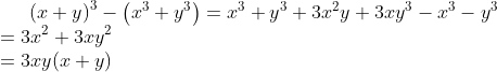\left ( x+y \right )^{3}-\left ( x^{3}+y^{3} \right )=x^{3}+y^{3}+3x^{2}y+3xy^{3}-x^{3}-y^{3}\\ =3x^{2}+3xy^{2}\\ =3xy(x+y)