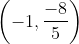 \left (-1,\frac{-8}{5} \right )