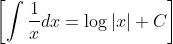 \left [ \int \frac{1}{x}dx=\log \left | x \right |+C \right ]