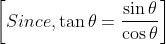 \left [ Since, \tan\theta =\frac{\sin \theta }{\cos \theta } \right ]