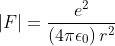 \left | F \right |=\frac{e^{2}}{\left (4 \pi \epsilon _{0} \right )r^{2}}