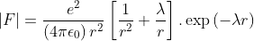 \left | F \right |=\frac{e^{2}}{\left (4 \pi \epsilon _{0} \right )r^{2}}\left [ \frac{1}{r^{2}} +\frac{\lambda}{r}\right ].\exp \left ( -\lambda r \right )