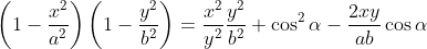 \left(1-\frac{x^{2}}{a^{2}}\right)\left(1-\frac{y^{2}}{b^{2}}\right)=\frac{x^{2}}{y^{2}} \frac{y^{2}}{b^{2}}+\cos ^{2} \alpha-\frac{2 x y}{a b} \cos \alpha