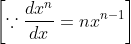 \left[\because \frac{d x^{n}}{d x}=n x^{n-1}\right]