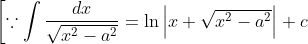 \left[\because \int \frac{d x}{\sqrt{x^{2}-a^{2}}}=\ln \left|x+\sqrt{x^{2}-a^{2}}\right|+c\right.