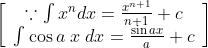 \left[\begin{array}{c} \because \int x^{n} d x=\frac{x^{n+1}}{n+1}+c \\ \int \cos a\; x \; d x=\frac{\sin a x}{a}+c \end{array}\right]
