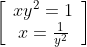 \left[\begin{array}{c} x y^{2}=1 \\ x=\frac{1}{y^{2}} \end{array}\right]