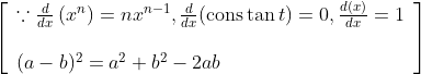 \left[\begin{array}{l} \because \frac{d}{d x}\left(x^{n}\right)=n x^{n-1}, \frac{d}{d x}(\operatorname{cons} \tan t)=0, \frac{d(x)}{d x}=1 \\\\ (a-b)^{2}=a^{2}+b^{2}-2 a b \end{array}\right]