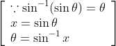 \left[\begin{array}{l} \because \sin ^{-1}(\sin \theta)=\theta \\ x=\sin \theta \\ \theta=\sin ^{-1} x \end{array}\right]