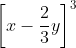 \left[x - \frac{2}{3} y\right ]^3