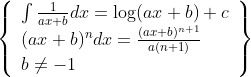 \left\{\begin{array}{l} \int \frac{1}{a x+b} d x=\log (a x+b)+c \\ (a x+b)^{n} d x=\frac{(a x+b)^{n+1}}{a(n+1)} \\ b \neq-1 \end{array}\right\}